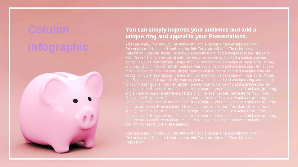 Column Infographic You can simply impress your audience and add a unique zing and