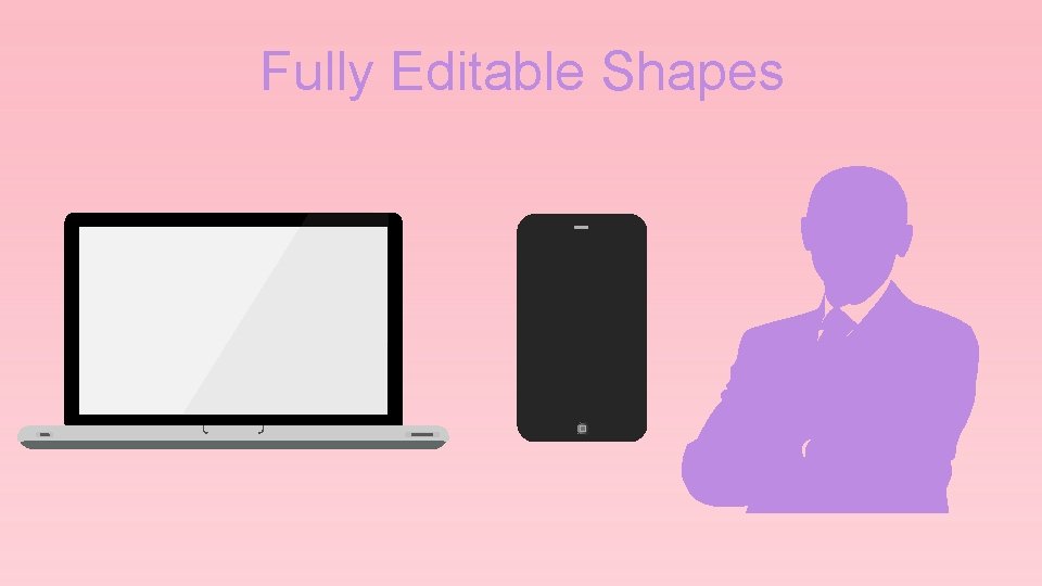 Fully Editable Shapes 