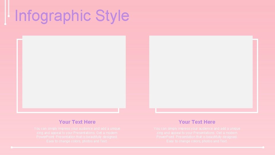 Infographic Style Your Text Here You can simply impress your audience and add a