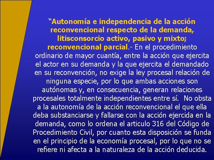 “Autonomía e independencia de la acción reconvencional respecto de la demanda, litisconsorcio activo, pasivo