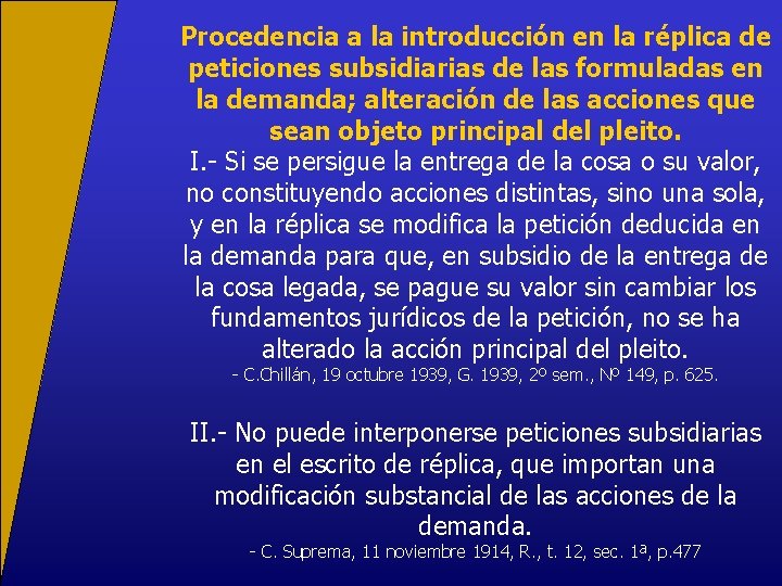 Procedencia a la introducción en la réplica de peticiones subsidiarias de las formuladas en