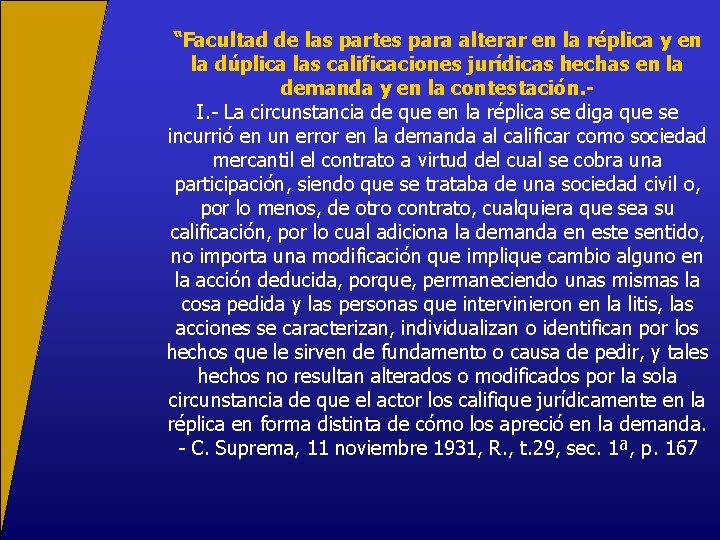 “Facultad de las partes para alterar en la réplica y en la dúplica las