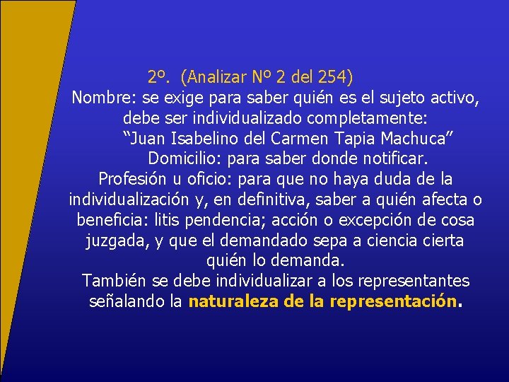 2º. (Analizar Nº 2 del 254) Nombre: se exige para saber quién es el