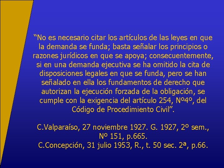 “No es necesario citar los artículos de las leyes en que la demanda se