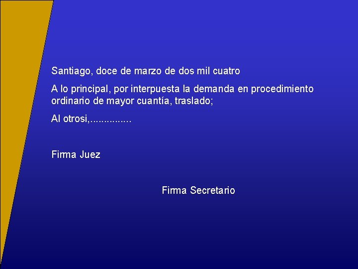 Santiago, doce de marzo de dos mil cuatro A lo principal, por interpuesta la