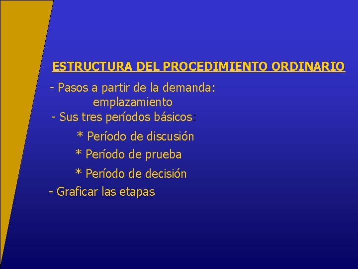 ESTRUCTURA DEL PROCEDIMIENTO ORDINARIO - Pasos a partir de la demanda: emplazamiento - Sus