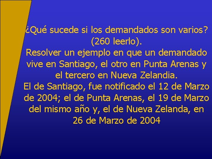 ¿Qué sucede si los demandados son varios? (260 leerlo). Resolver un ejemplo en que