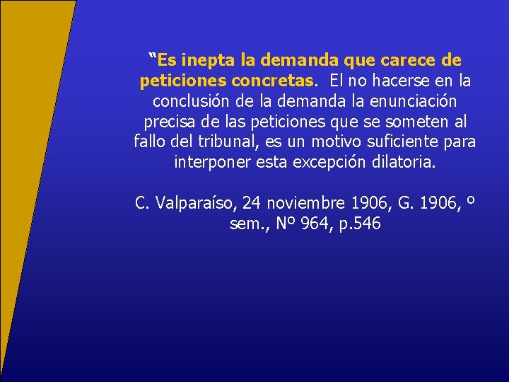 “Es inepta la demanda que carece de peticiones concretas. El no hacerse en la