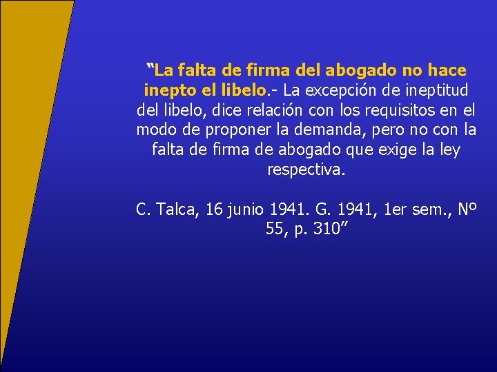 “La falta de firma del abogado no hace inepto el libelo. - La excepción