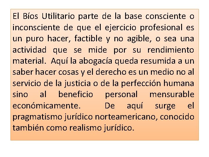 El Bíos Utilitario parte de la base consciente o inconsciente de que el ejercicio