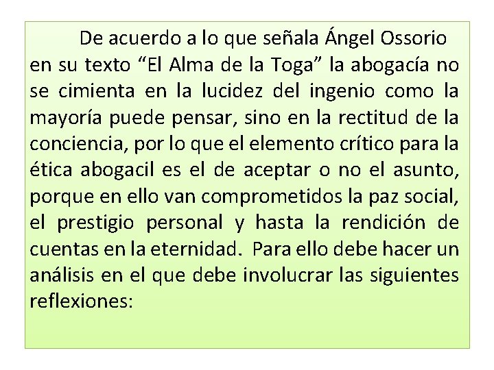 De acuerdo a lo que señala Ángel Ossorio en su texto “El Alma de