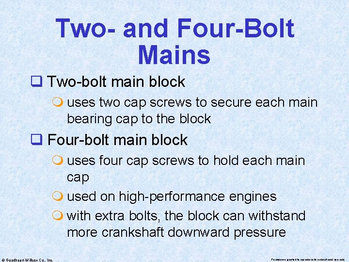 Two- and Four-Bolt Mains q Two-bolt main block m uses two cap screws to