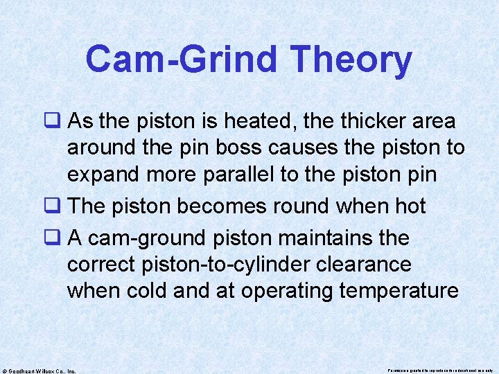 Cam-Grind Theory q As the piston is heated, the thicker area around the pin