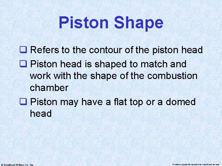 Piston Shape q Refers to the contour of the piston head q Piston head