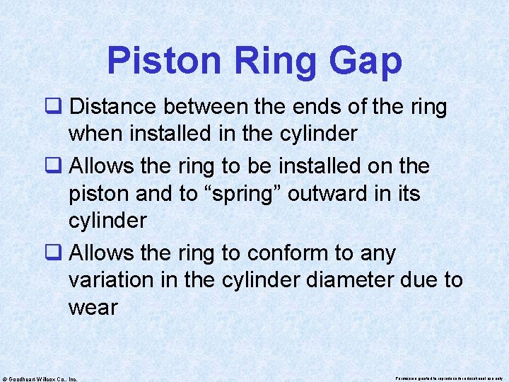 Piston Ring Gap q Distance between the ends of the ring when installed in