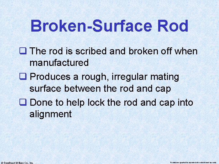 Broken-Surface Rod q The rod is scribed and broken off when manufactured q Produces