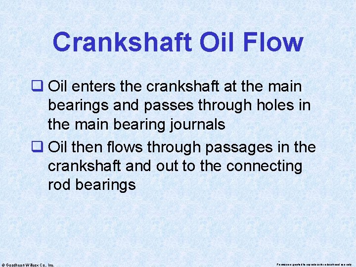 Crankshaft Oil Flow q Oil enters the crankshaft at the main bearings and passes