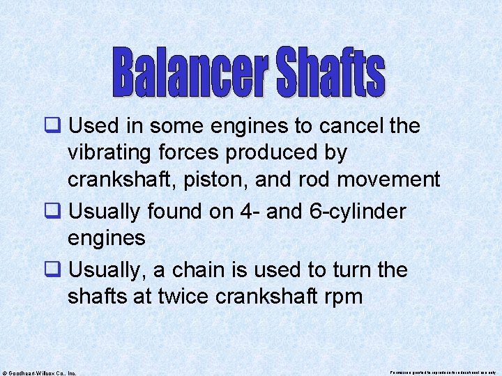 q Used in some engines to cancel the vibrating forces produced by crankshaft, piston,