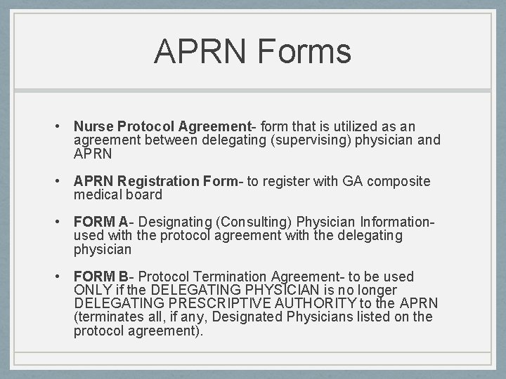 APRN Forms • Nurse Protocol Agreement- form that is utilized as an agreement between