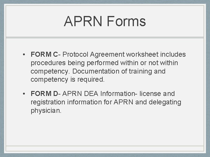 APRN Forms • FORM C- Protocol Agreement worksheet includes procedures being performed within or