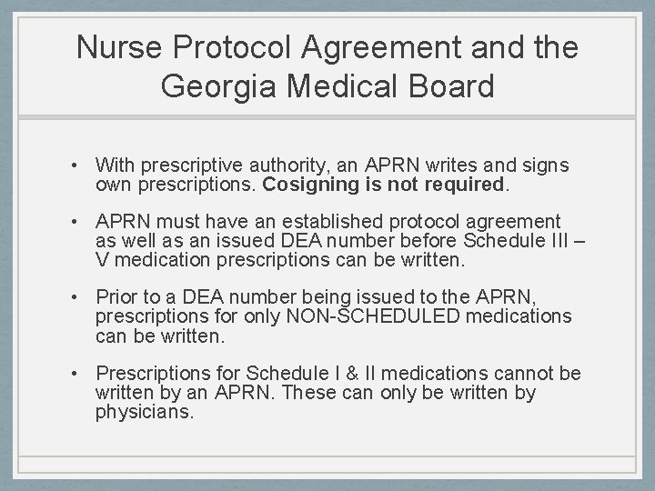 Nurse Protocol Agreement and the Georgia Medical Board • With prescriptive authority, an APRN