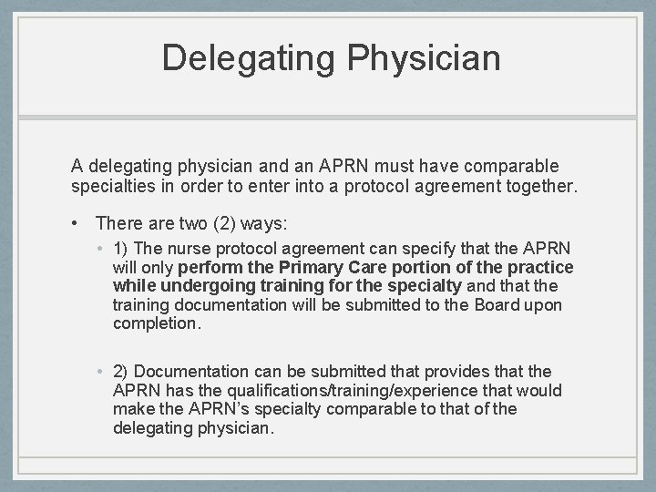 Delegating Physician A delegating physician and an APRN must have comparable specialties in order