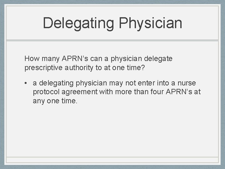 Delegating Physician How many APRN’s can a physician delegate prescriptive authority to at one