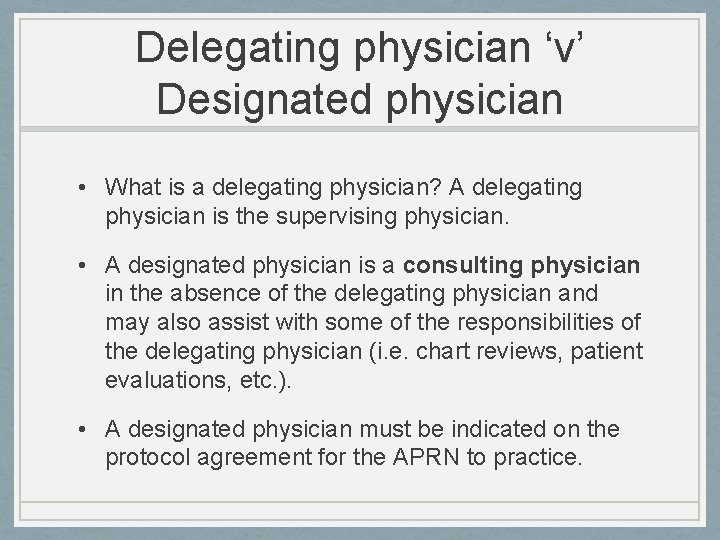 Delegating physician ‘v’ Designated physician • What is a delegating physician? A delegating physician