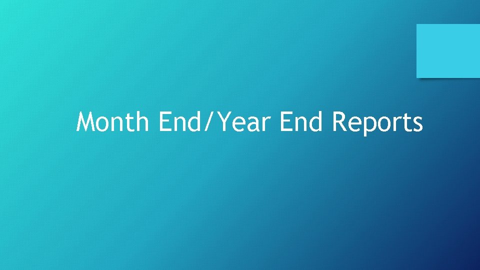 Month End/Year End Reports 