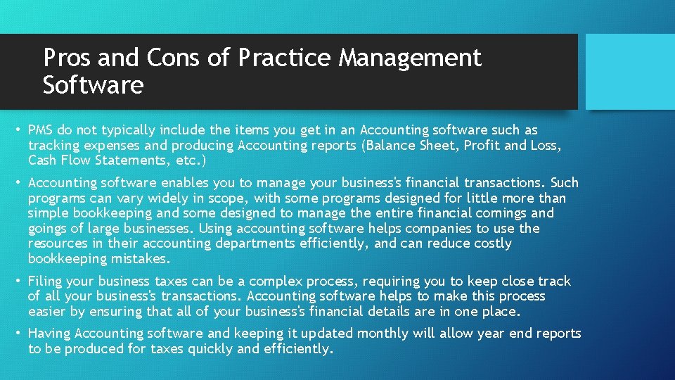 Pros and Cons of Practice Management Software • PMS do not typically include the