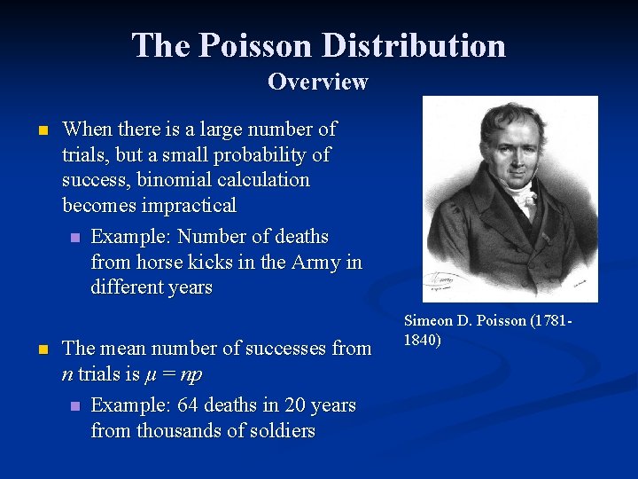 The Poisson Distribution Overview n n When there is a large number of trials,