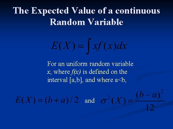 The Expected Value of a continuous Random Variable For an uniform random variable x,