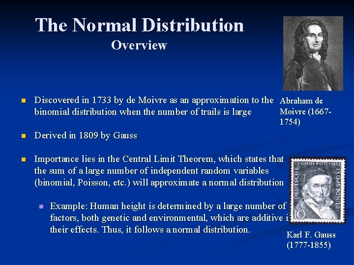 The Normal Distribution Overview n Discovered in 1733 by de Moivre as an approximation