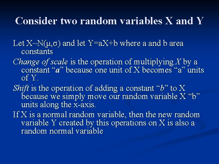 Consider two random variables X and Y Let X~N(μ, σ) and let Y=a. X+b