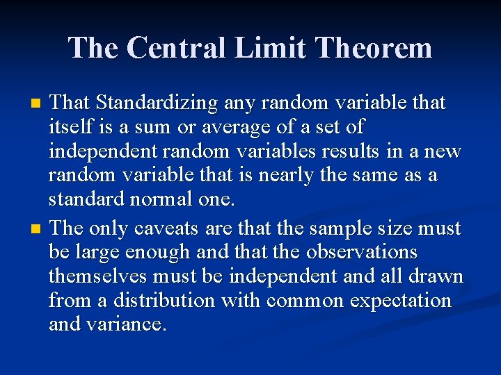 The Central Limit Theorem That Standardizing any random variable that itself is a sum