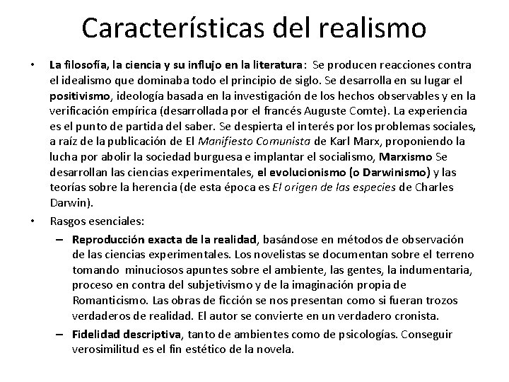 Características del realismo • • La filosofía, la ciencia y su influjo en la