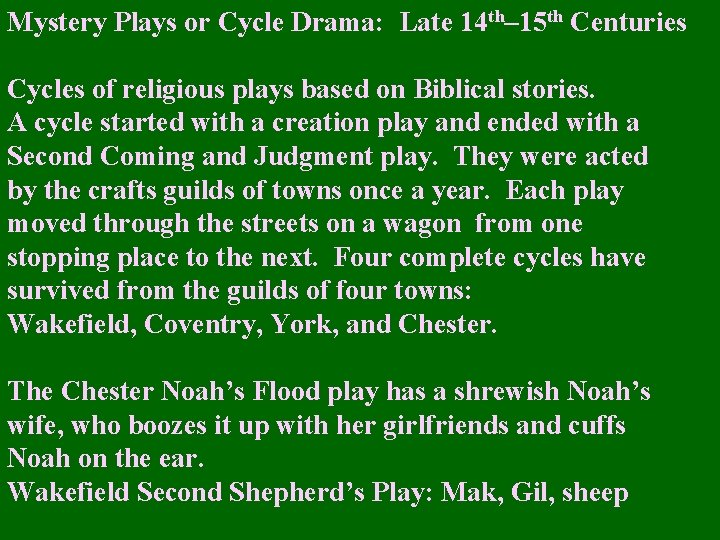 Mystery Plays or Cycle Drama: Late 14 th– 15 th Centuries Cycles of religious