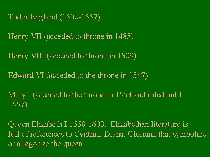 Tudor England (1500 -1557) Henry VII (acceded to throne in 1485) Henry VIII (acceded