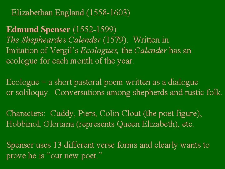 Elizabethan England (1558 -1603) Edmund Spenser (1552 -1599) The Shepheardes Calender (1579). Written in