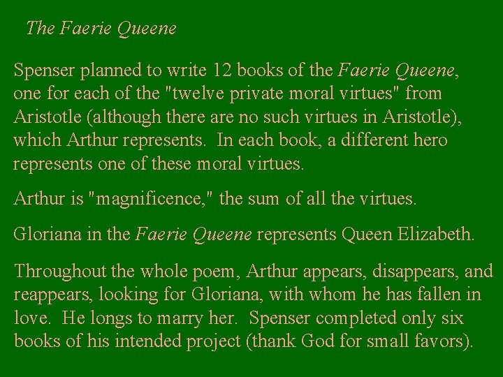 The Faerie Queene Spenser planned to write 12 books of the Faerie Queene, one