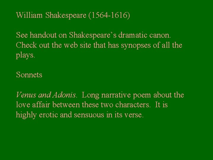 William Shakespeare (1564 -1616) See handout on Shakespeare’s dramatic canon. Check out the web