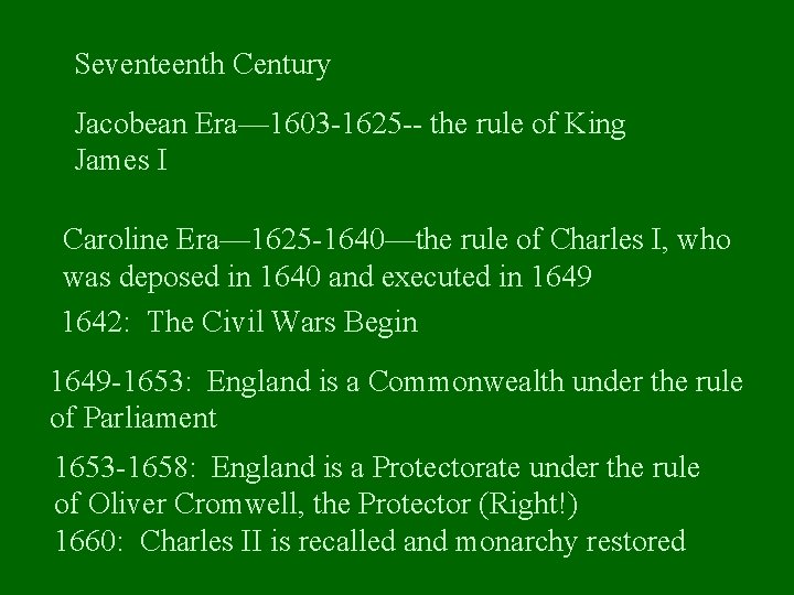 Seventeenth Century Jacobean Era— 1603 -1625 -- the rule of King James I Caroline