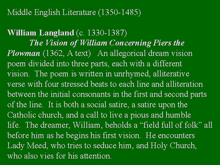 Middle English Literature (1350 -1485) William Langland (c. 1330 -1387) The Vision of William