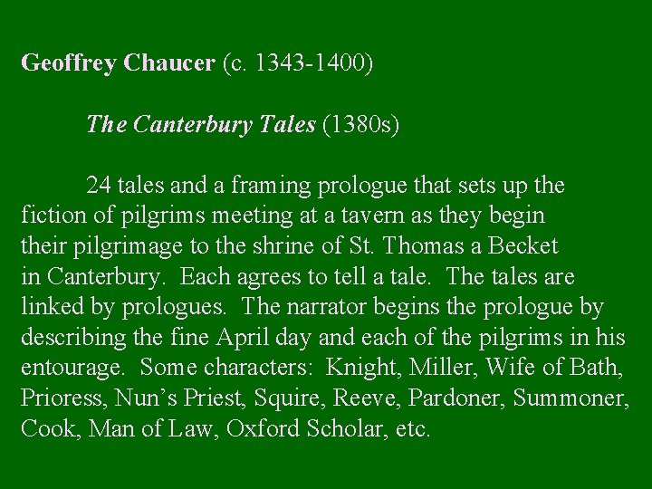 Geoffrey Chaucer (c. 1343 -1400) The Canterbury Tales (1380 s) 24 tales and a