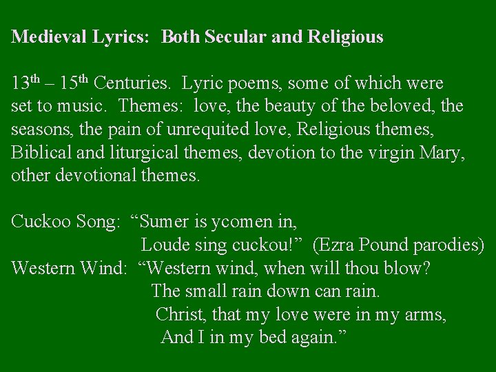 Medieval Lyrics: Both Secular and Religious 13 th – 15 th Centuries. Lyric poems,