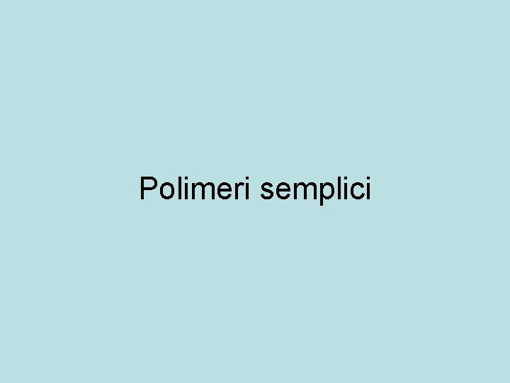 Polimeri semplici 