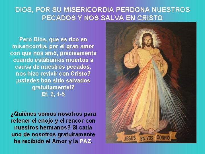 DIOS, POR SU MISERICORDIA PERDONA NUESTROS PECADOS Y NOS SALVA EN CRISTO Pero Dios,