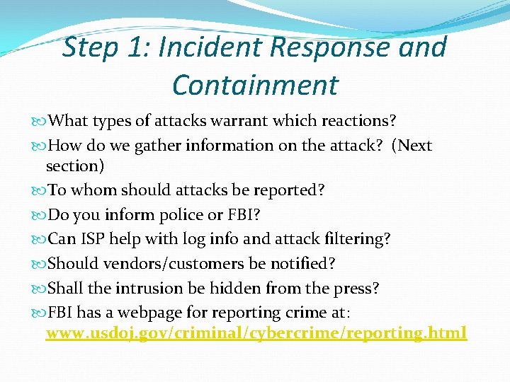Step 1: Incident Response and Containment What types of attacks warrant which reactions? How