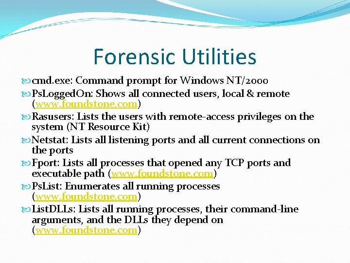 Forensic Utilities cmd. exe: Command prompt for Windows NT/2000 Ps. Logged. On: Shows all