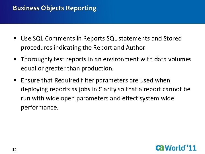 Business Objects Reporting § Use SQL Comments in Reports SQL statements and Stored procedures